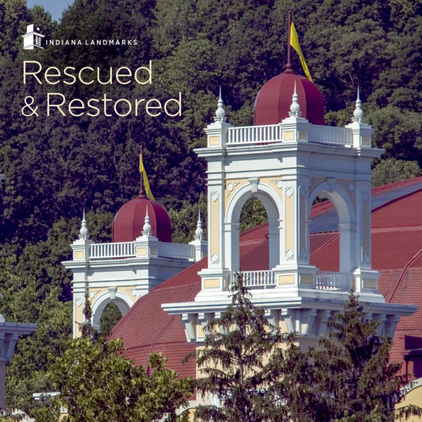 Indiana Landmarks Rescued and Restored